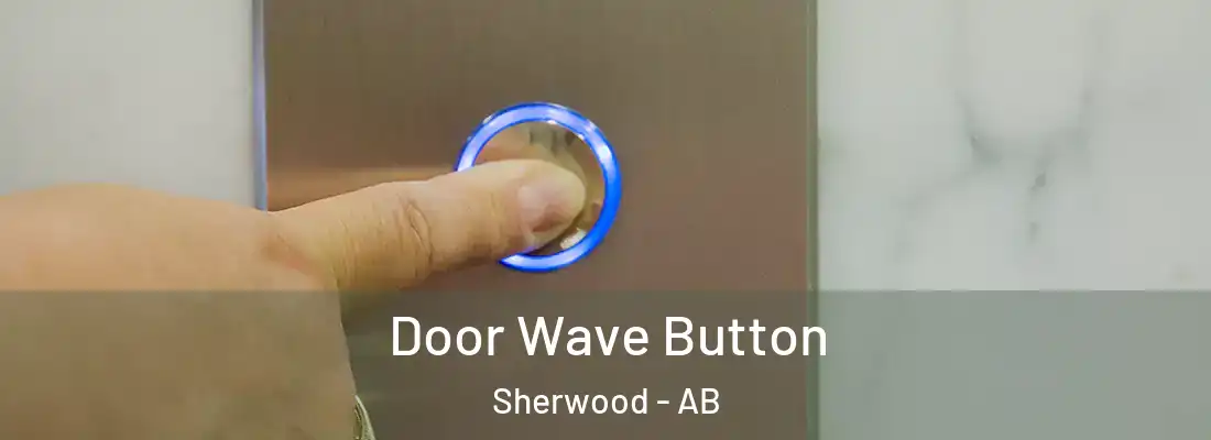  Door Wave Button Sherwood - AB