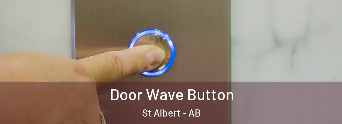  Door Wave Button St Albert - AB