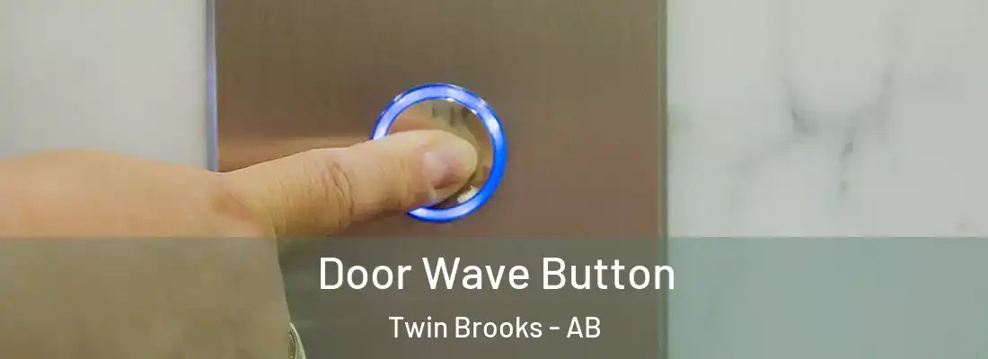  Door Wave Button Twin Brooks - AB