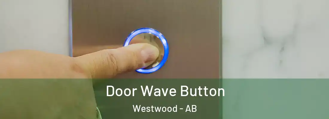  Door Wave Button Westwood - AB