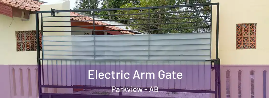  Electric Arm Gate Parkview - AB