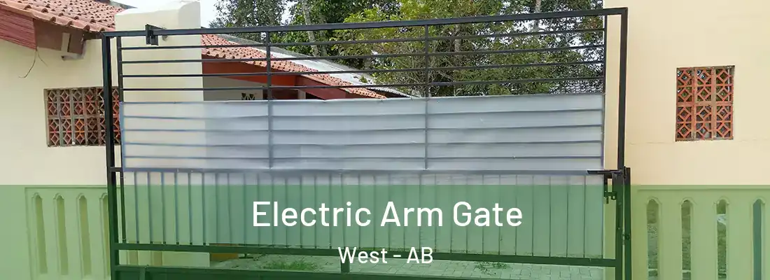  Electric Arm Gate West - AB