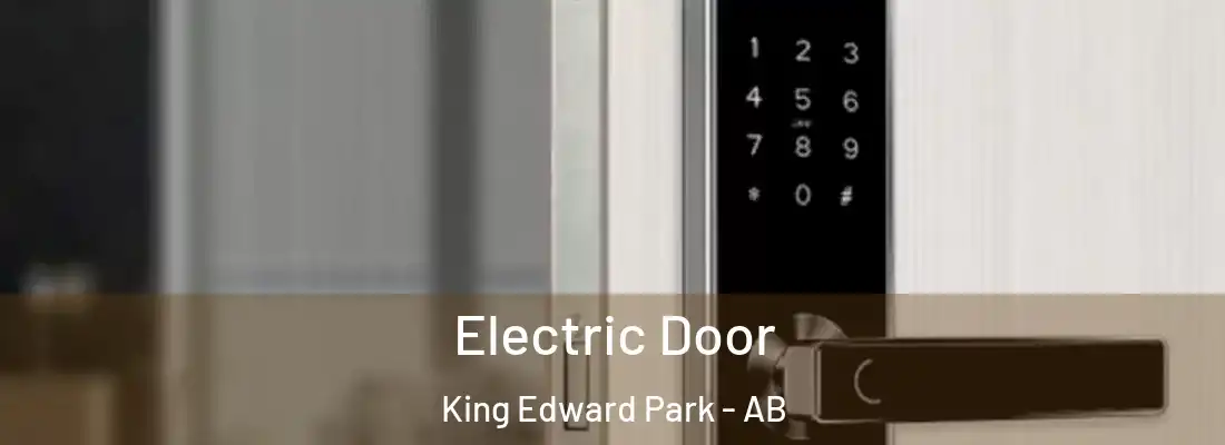  Electric Door King Edward Park - AB