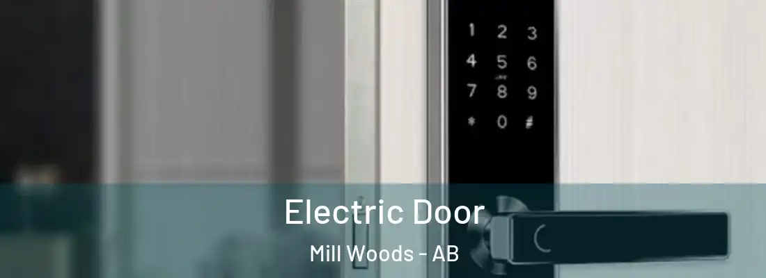  Electric Door Mill Woods - AB