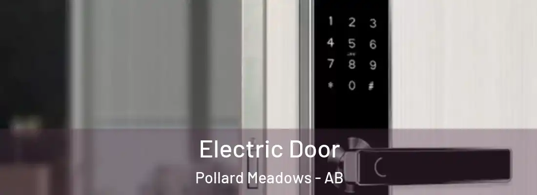  Electric Door Pollard Meadows - AB