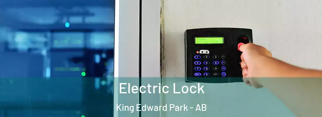  Electric Lock King Edward Park - AB
