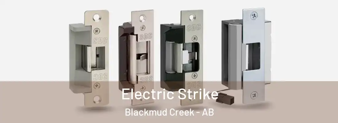  Electric Strike Blackmud Creek - AB