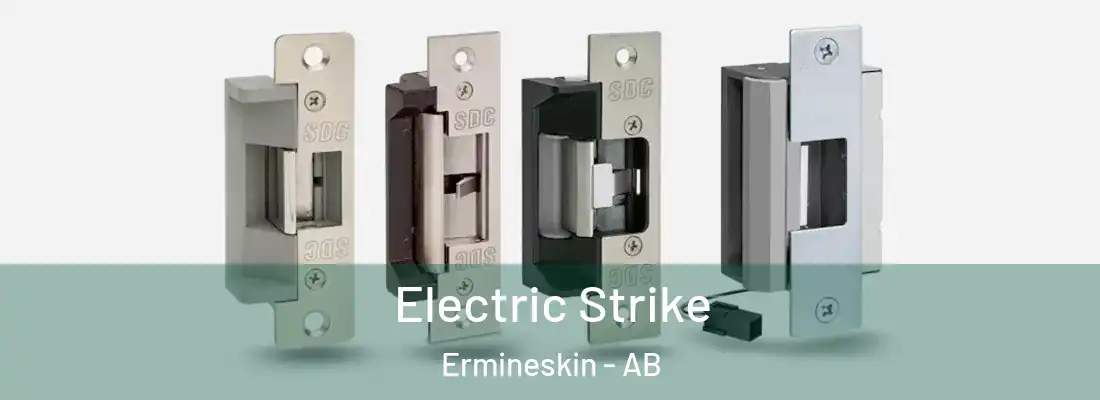  Electric Strike Ermineskin - AB