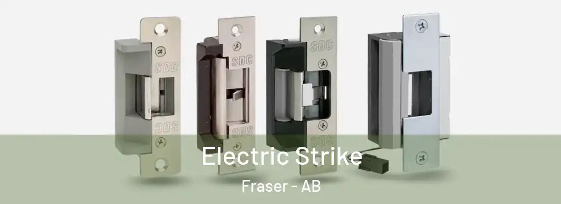  Electric Strike Fraser - AB