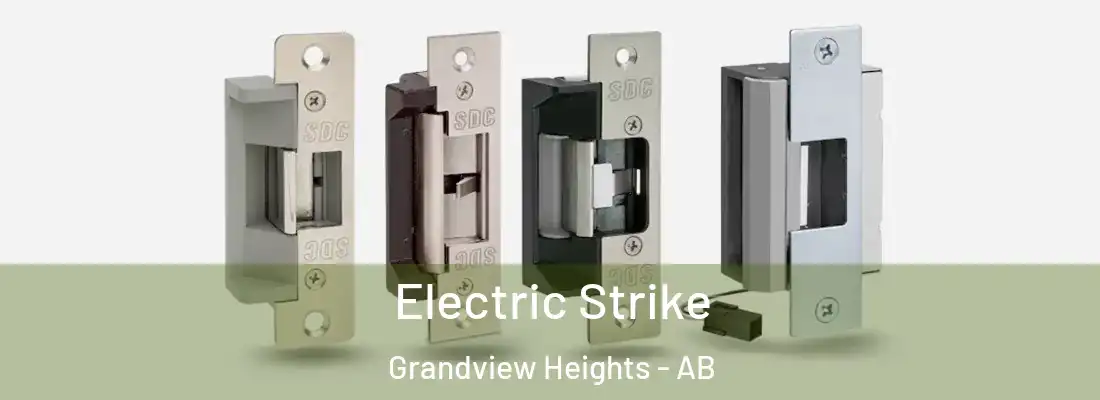  Electric Strike Grandview Heights - AB