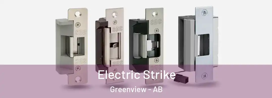  Electric Strike Greenview - AB