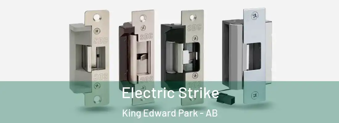  Electric Strike King Edward Park - AB