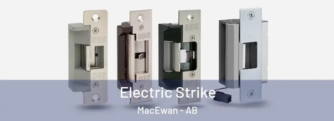  Electric Strike MacEwan - AB