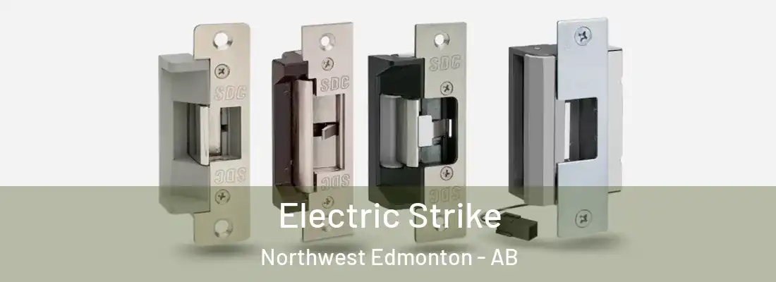  Electric Strike Northwest Edmonton - AB