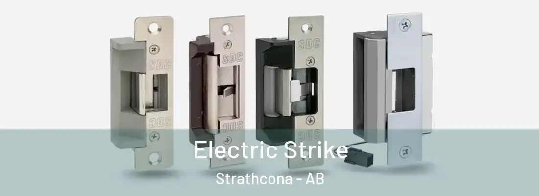  Electric Strike Strathcona - AB