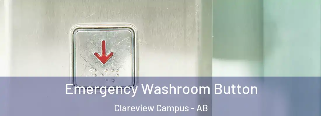 Emergency Washroom Button Clareview Campus - AB