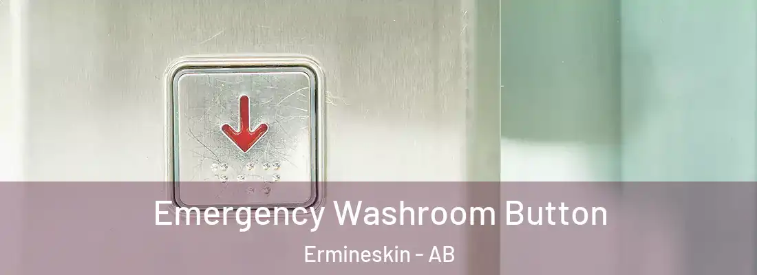  Emergency Washroom Button Ermineskin - AB