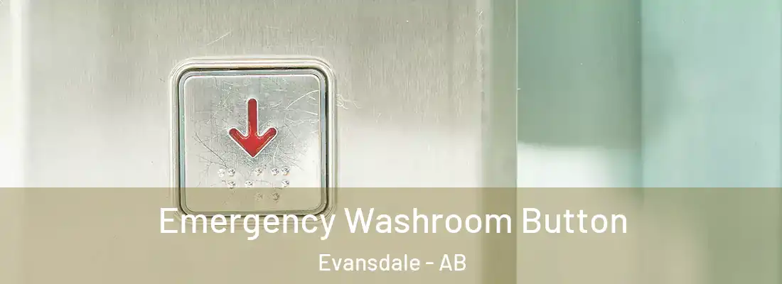  Emergency Washroom Button Evansdale - AB