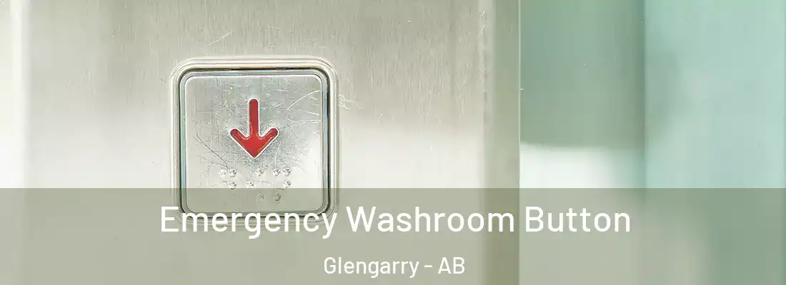  Emergency Washroom Button Glengarry - AB