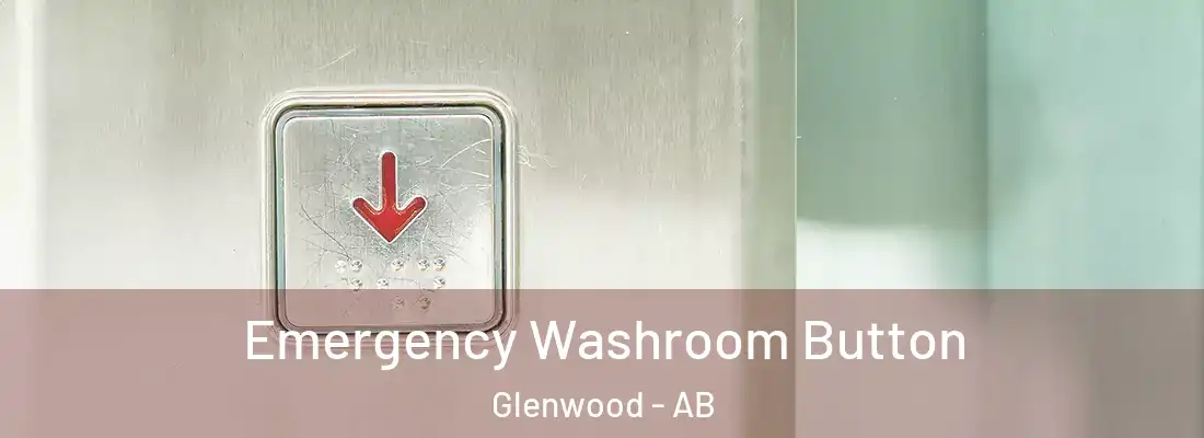  Emergency Washroom Button Glenwood - AB
