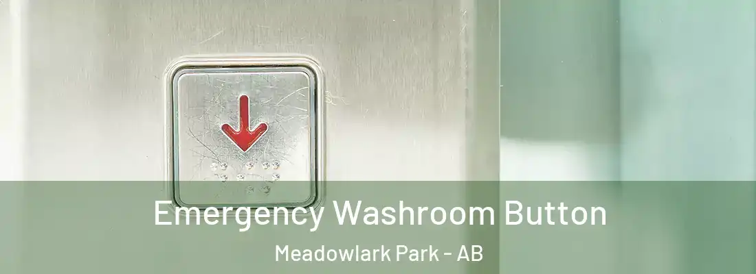  Emergency Washroom Button Meadowlark Park - AB