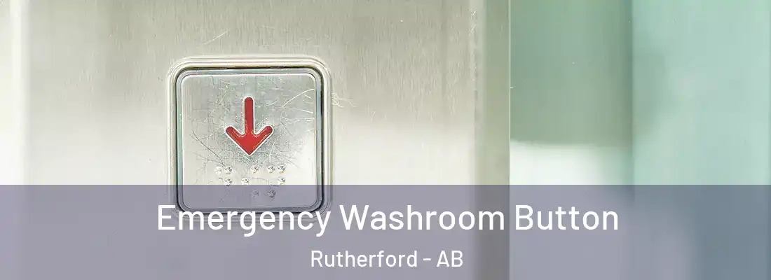  Emergency Washroom Button Rutherford - AB