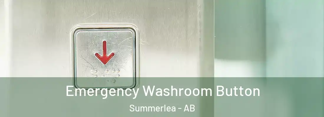  Emergency Washroom Button Summerlea - AB