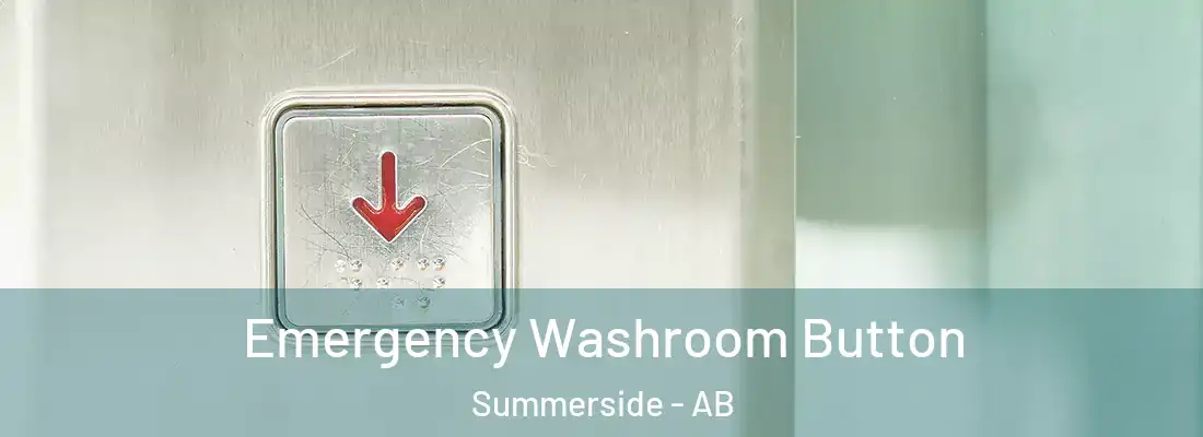 Emergency Washroom Button Summerside - AB