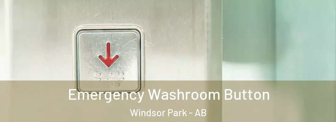  Emergency Washroom Button Windsor Park - AB