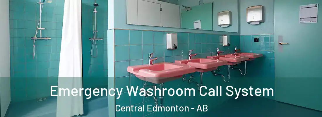  Emergency Washroom Call System Central Edmonton - AB