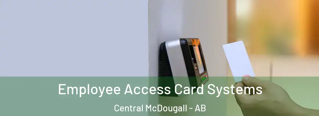  Employee Access Card Systems Central McDougall - AB