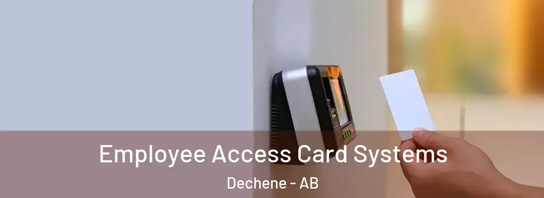  Employee Access Card Systems Dechene - AB
