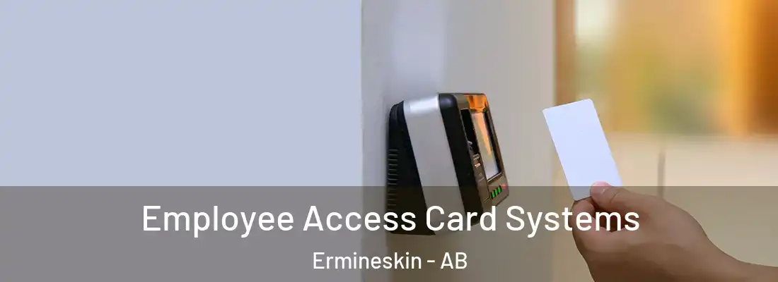  Employee Access Card Systems Ermineskin - AB