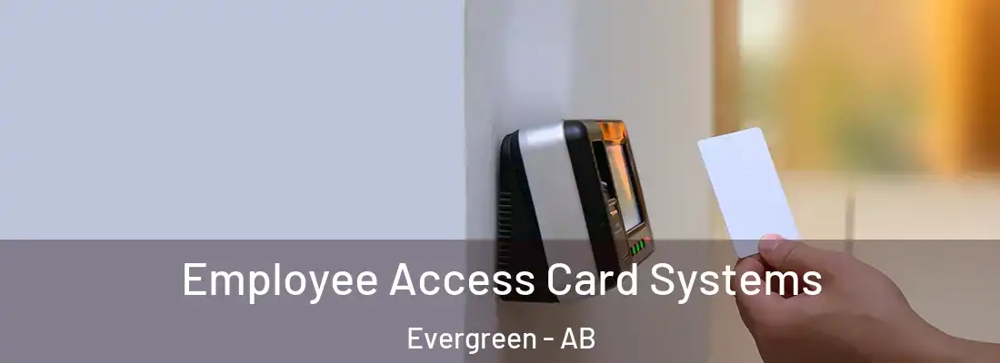  Employee Access Card Systems Evergreen - AB