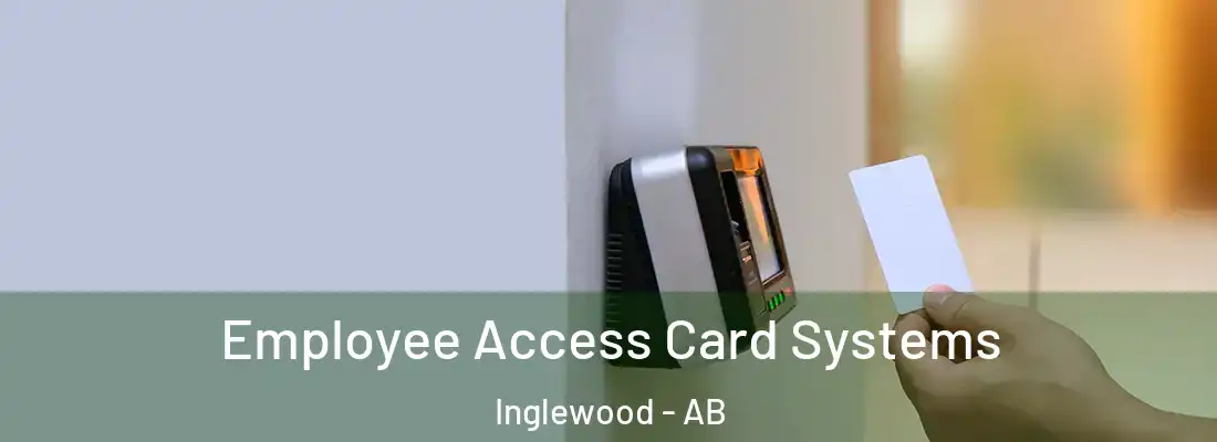  Employee Access Card Systems Inglewood - AB