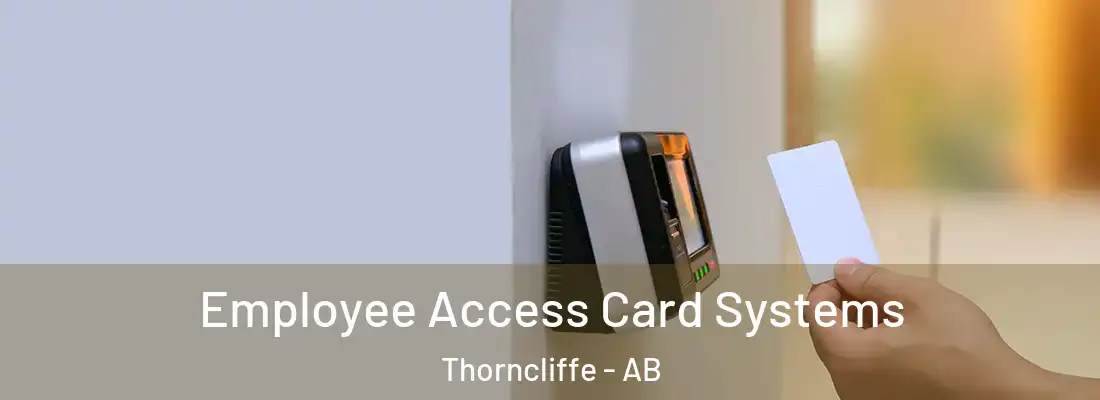  Employee Access Card Systems Thorncliffe - AB
