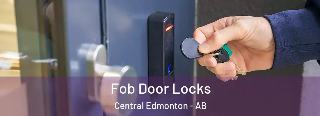  Fob Door Locks Central Edmonton - AB