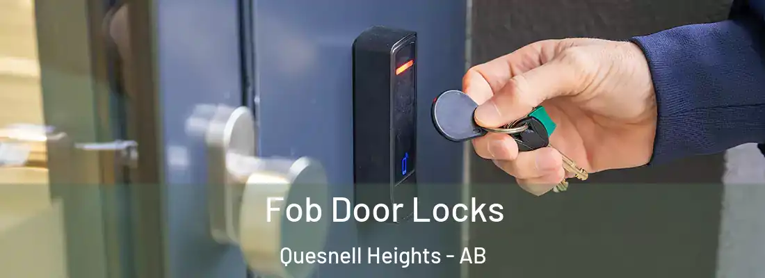  Fob Door Locks Quesnell Heights - AB