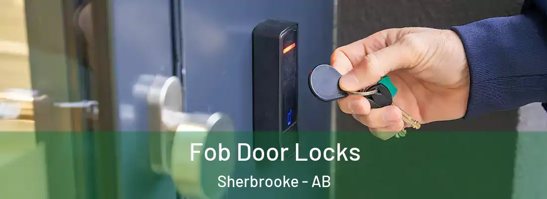  Fob Door Locks Sherbrooke - AB