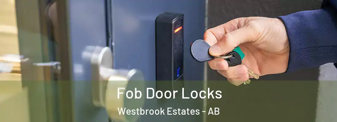  Fob Door Locks Westbrook Estates - AB