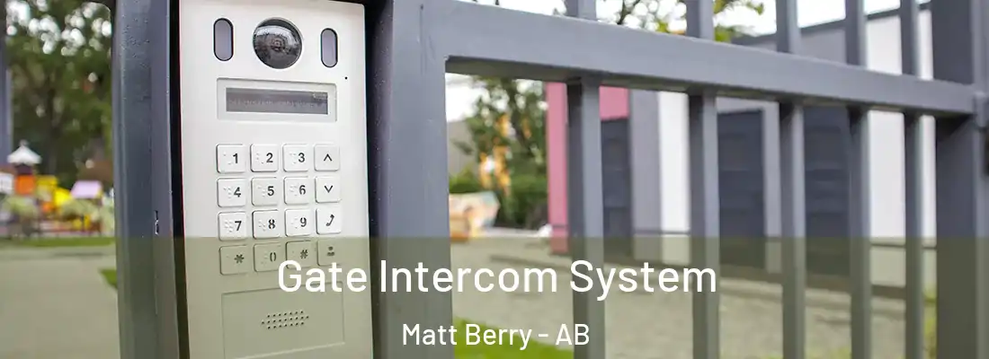  Gate Intercom System Matt Berry - AB