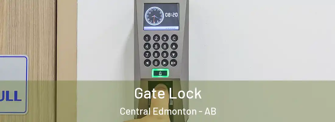 Gate Lock Central Edmonton - AB