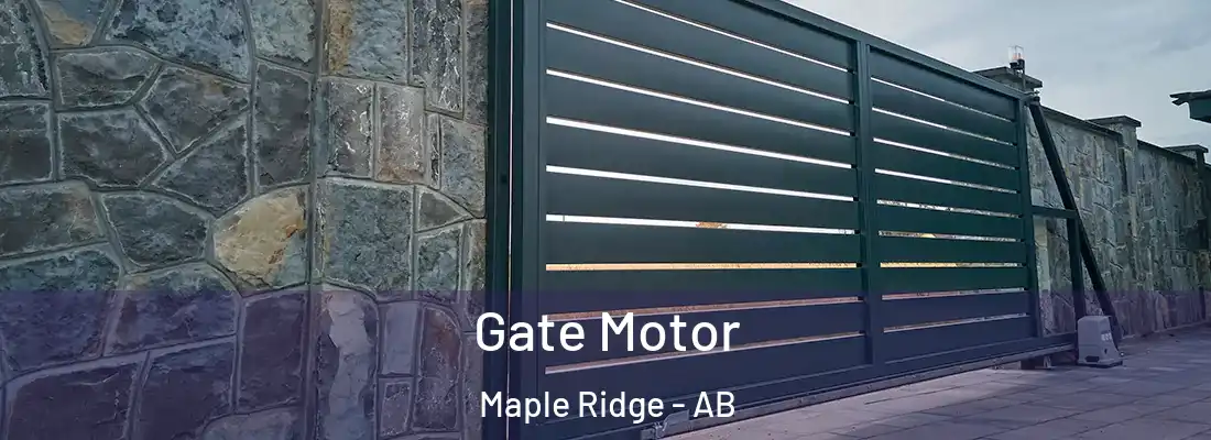  Gate Motor Maple Ridge - AB