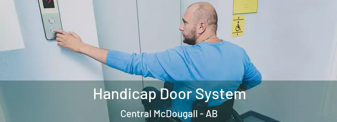  Handicap Door System Central McDougall - AB