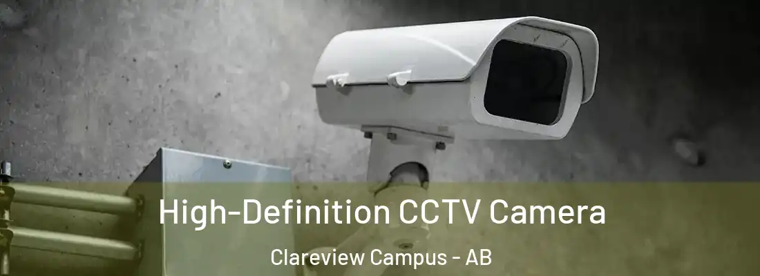  High-Definition CCTV Camera Clareview Campus - AB