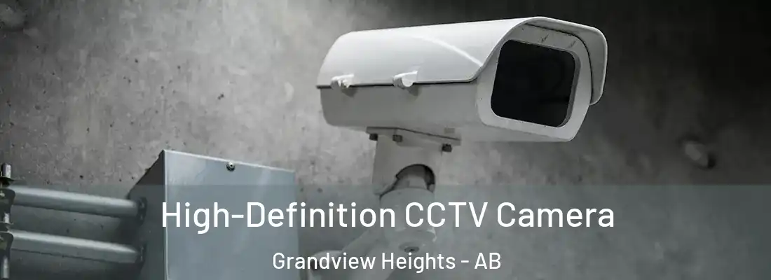  High-Definition CCTV Camera Grandview Heights - AB
