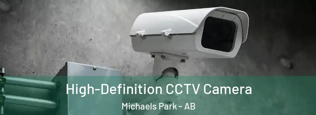  High-Definition CCTV Camera Michaels Park - AB