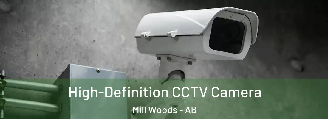  High-Definition CCTV Camera Mill Woods - AB