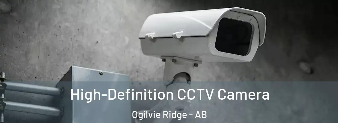  High-Definition CCTV Camera Ogilvie Ridge - AB