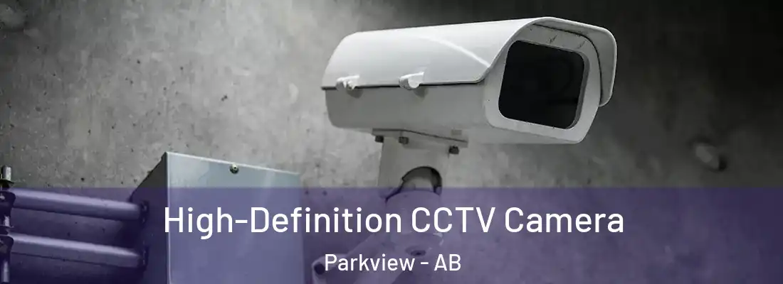  High-Definition CCTV Camera Parkview - AB